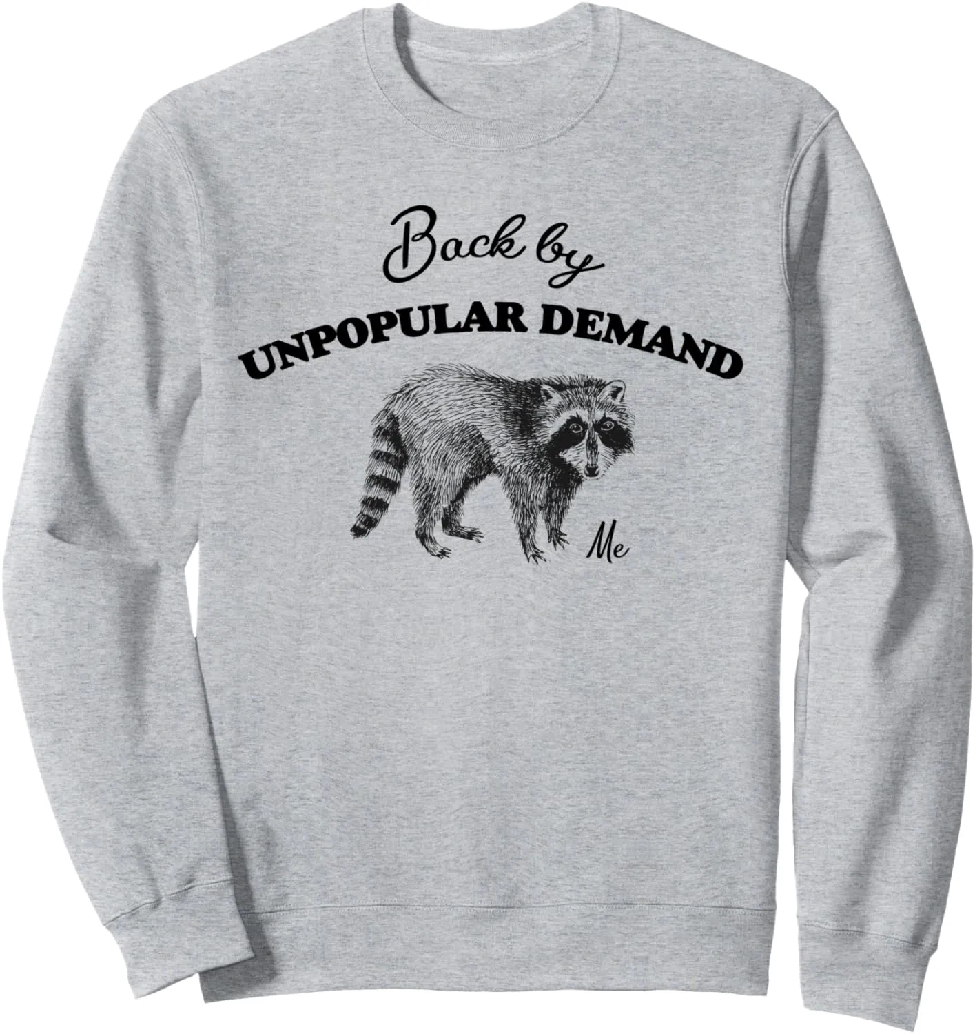 Back by Unpopular Demand Funny Meme Vintage Graphic Tees Sweatshirt